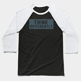 Think Differently Baseball T-Shirt